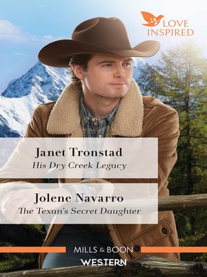 cover image of His Dry Creek Legacy/The Texan's Secret Daughter